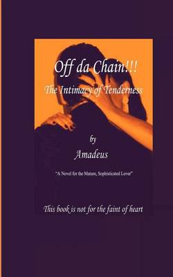 Book cover for Off da'Chain!!! The Intimacy of Tenderness