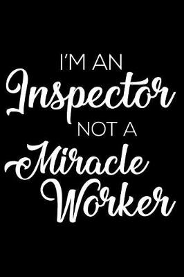 Book cover for I'm an Inspector Not a Miracle Worker
