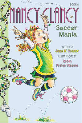 Book cover for Fancy Nancy: Nancy Clancy, Soccer Mania