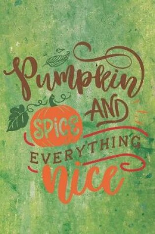 Cover of Pumpkin And Spice Everything Nice