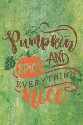 Book cover for Pumpkin And Spice Everything Nice