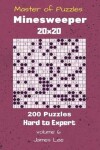 Book cover for Master of Puzzles - Minesweeper 200 Hard to Expert 20x20 vol. 6