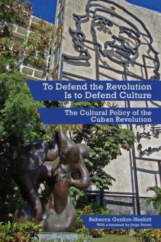 Cover of To Defend The Revolution Is To Defend Culture