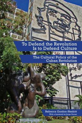 Book cover for To Defend The Revolution Is To Defend Culture