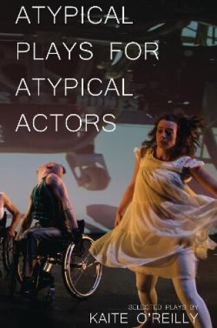 Cover of Atypical Plays for Atypical Actors