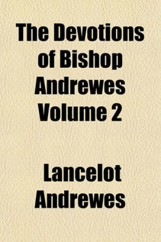 Cover of The Devotions of Bishop Andrewes Volume 2