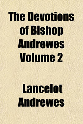 Book cover for The Devotions of Bishop Andrewes Volume 2