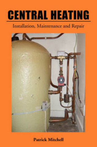 Cover of Central Heating, Installation, Maintenance and Repair