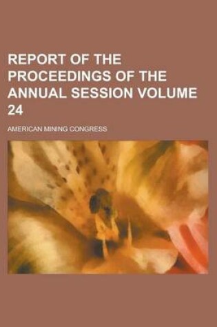 Cover of Report of the Proceedings of the Annual Session Volume 24