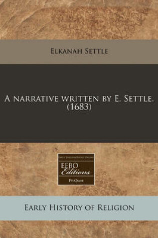 Cover of A Narrative Written by E. Settle. (1683)