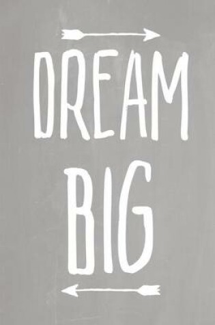 Cover of Pastel Chalkboard Journal - Dream Big (Grey)