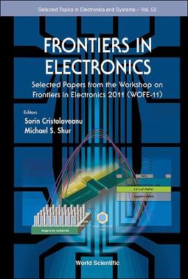 Book cover for Frontiers In Electronics: Selected Papers From The Workshop On Frontiers In Electronics 2011 (Wofe-11)