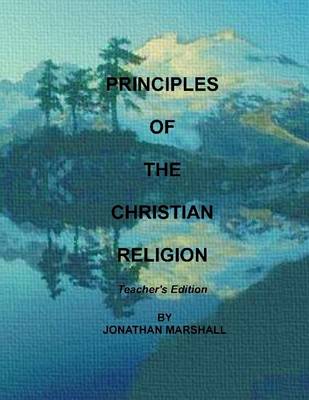 Book cover for Principles of the Christian Religion : Teacher's Edition