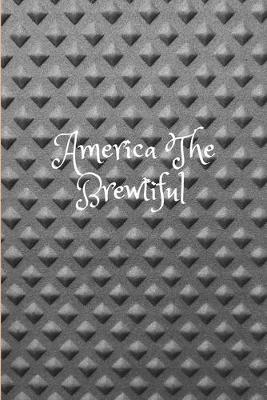 Book cover for America The Brewtiful