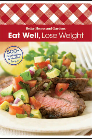 Cover of Eat Well, Lose Weight: Better Homes and Gardens (no subscription)
