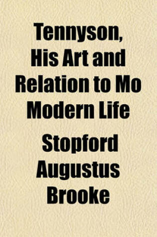 Cover of Tennyson, His Art and Relation to Mo Modern Life