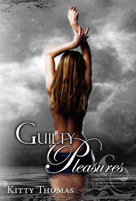 Guilty Pleasures by Kitty Thomas