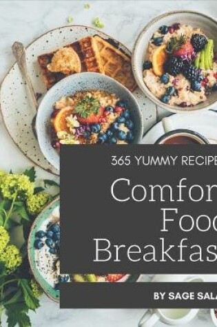 Cover of 365 Yummy Comfort Food Breakfast Recipes