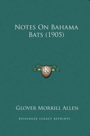 Cover of Notes On Bahama Bats (1905)