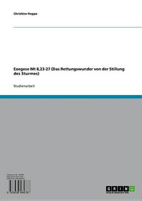 Book cover for Exegese MT 8,23-27 (Das Rettungswunder Von Der Stillung Des Sturmes)