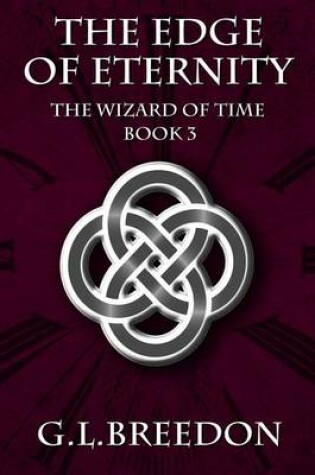 Cover of The Edge of Eternity (The Wizard of Time - Book 3)