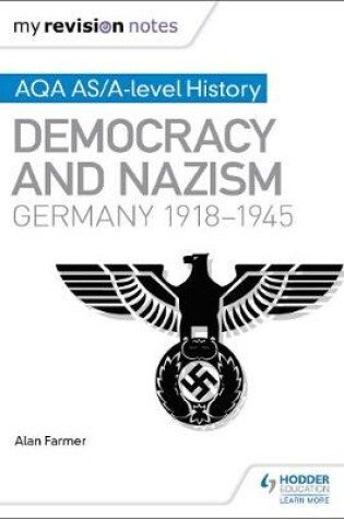 Cover of My Revision Notes: AQA AS/A-level History: Democracy and Nazism: Germany, 1918-1945