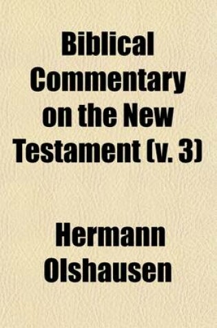 Cover of Biblical Commentary on the New Testament (Volume 3); Translated from the German for Clark's Foreign and Theological Library