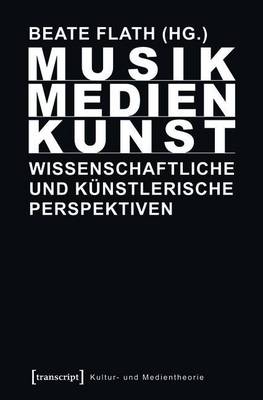 Book cover for Musik/Medien/Kunst: Wissenschaftliche Und Kunstlerische Perspektiven