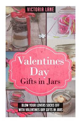 Cover of Valentines Day Gifts In Jars