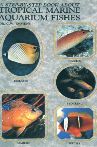 Cover of Step-by-step Book About Tropical Marine Aquarium Fishes