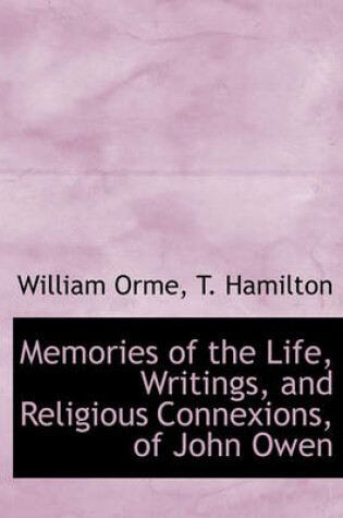 Cover of Memories of the Life, Writings, and Religious Connexions, of John Owen