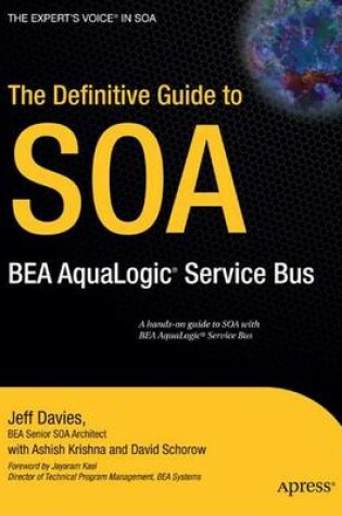 Cover of The Definitive Guide to Soa: Bea Aqualogic Service Bus