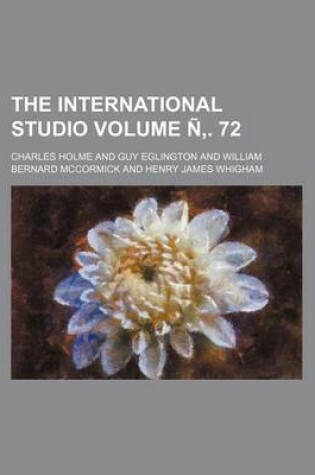 Cover of The International Studio Volume N . 72