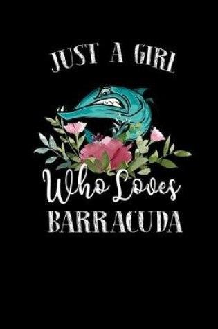 Cover of Just a Girl Who Loves Barracuda