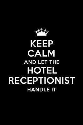 Book cover for Keep Calm and Let the Hotel Receptionist Handle It