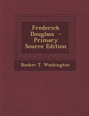 Book cover for Frederick Douglass - Primary Source Edition