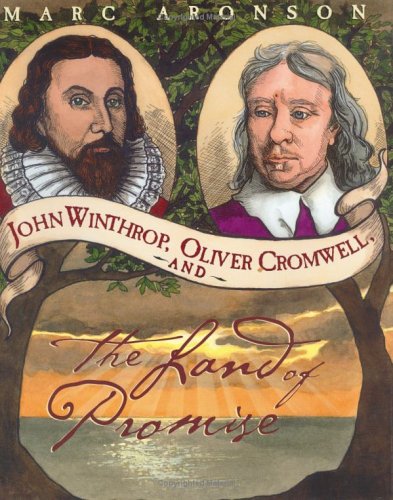 Book cover for John Winthrop, Oliver Cromwell, and the Land of Promise / by Marc Aronson