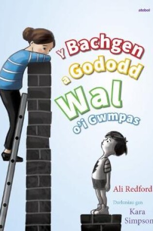 Cover of Darllen yn Well: Bachgen a Gododd Wal o'i Gwmpas, Y