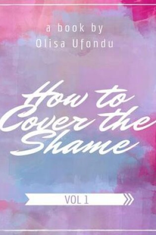 Cover of How to Cover the Shame