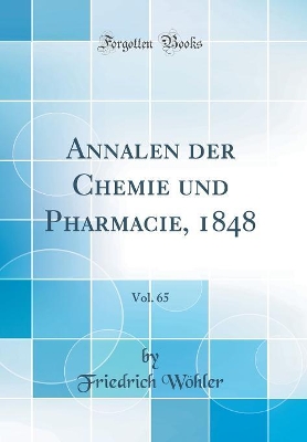 Book cover for Annalen der Chemie und Pharmacie, 1848, Vol. 65 (Classic Reprint)