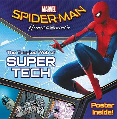 Book cover for Spider-Man: Homecoming: The Tangled Web of Super Tech