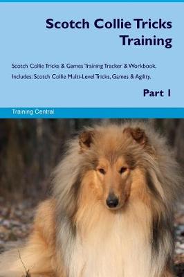 Book cover for Scotch Collie Tricks Training Scotch Collie Tricks & Games Training Tracker & Workbook. Includes