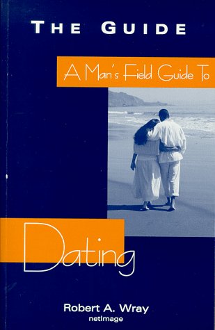 Book cover for A Man's Field Guide to Dating