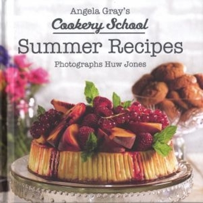 Book cover for Angela Gray's Cookery School: Summer Recipes