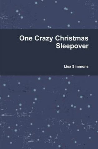 Cover of One Crazy Christmas Sleepover