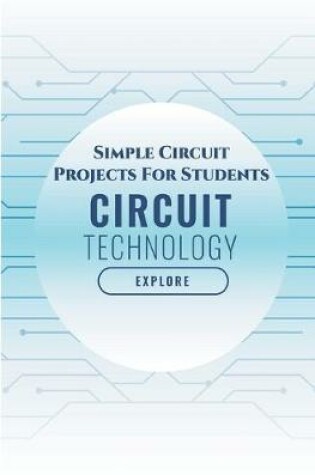 Cover of Simple Circuit Projects For Students