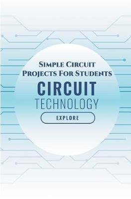 Book cover for Simple Circuit Projects For Students