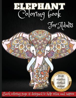 Book cover for Elefant Coloring Book For Adults