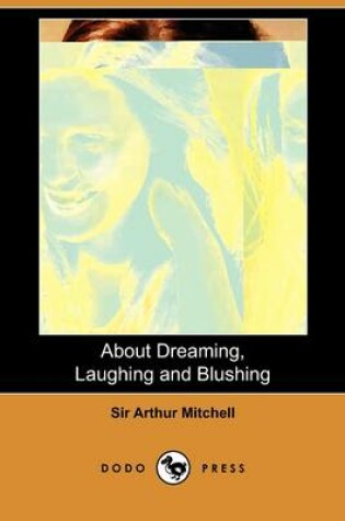 Cover of About Dreaming, Laughing and Blushing (Dodo Press)