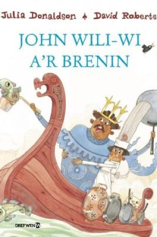 Cover of John Wili-Wi a'r Brenin